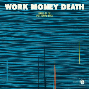 Work Money Death ~ People of the Fast Flowing River (Vinyl) - Djungel & Jazz
