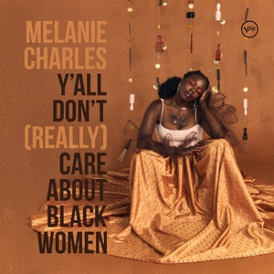 Melanie Charles ~ Ya'll Don't (Really) Care About Black Women (Vinyl) - Djungel & Jazz