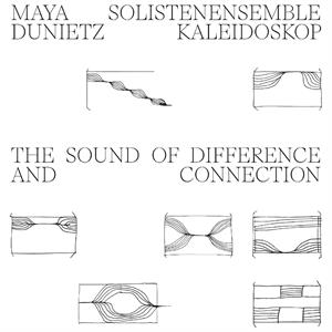Maya Duniet & Solistenensemble Kaleidoskop ~ The Sound of Difference and Connection (Vinyl) - Djungel & Jazz