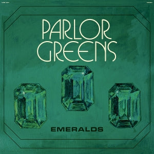 Parlor Greens – Emeralds (LP)
