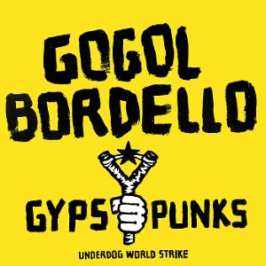 Gogol Bordello – Gypsy Punks Underdog World Strike (LP)