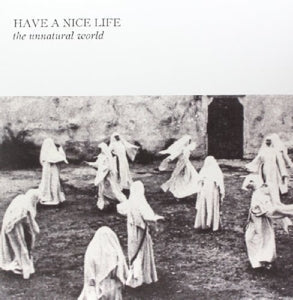 Have a Nice Life ~ The Unnatural World (Vinyl) - Djungel & Jazz