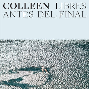 Colleen ~ Libres Antes Del Final (Vinyl) - Djungel & Jazz