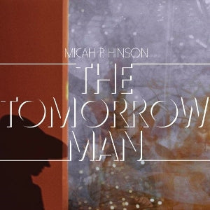 Micah P. Hinson ~ The Tomorrow Man (Vinyl) - Djungel & Jazz