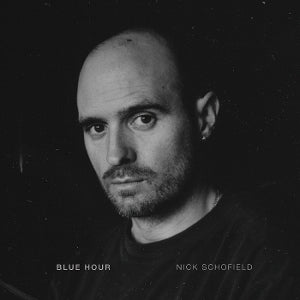 Nick Schofield – Blue Hour (LP)