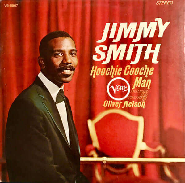 Jimmy Smith Arranged And Conducted By Oliver Nelson : Hoochie Cooche Man (LP, Gat)