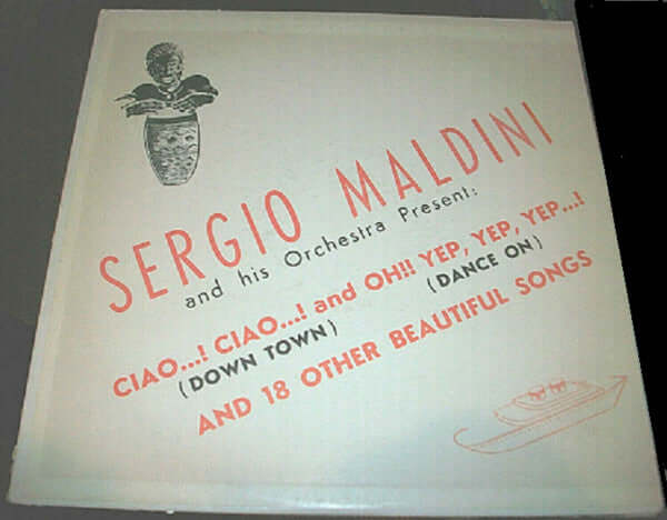 Sergio Maldini And His Orchestra ~ Ciao...! Ciao...! and Oh!! Yep, Yep, Yep...! And Other 18 Beautiful Songs (Vinyl) - Djungel & Jazz