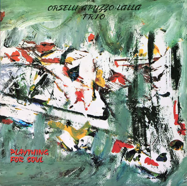 Orselli Apuzzo Lalla Trio : Plaything For Soul (LP, Album)
