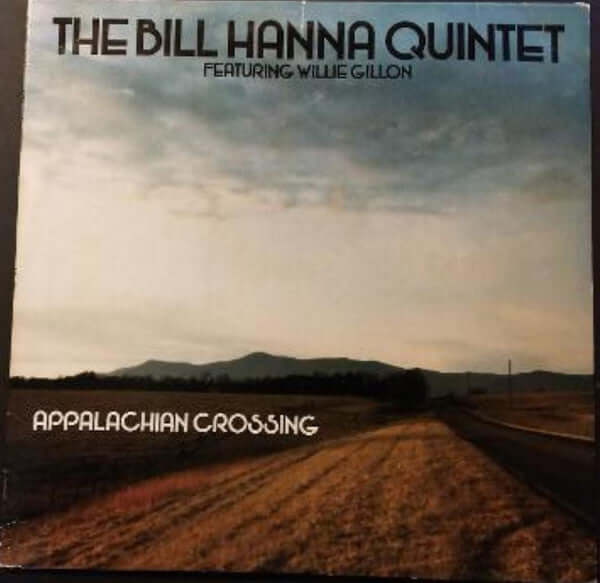 The Bill Hanna Quintet Featuring Willie Gillon ~ Appalachian Crossing (Vinyl) - Djungel & Jazz