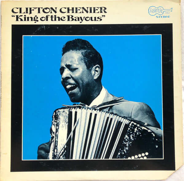 Clifton Chenier : King Of The Bayous (LP, Album)