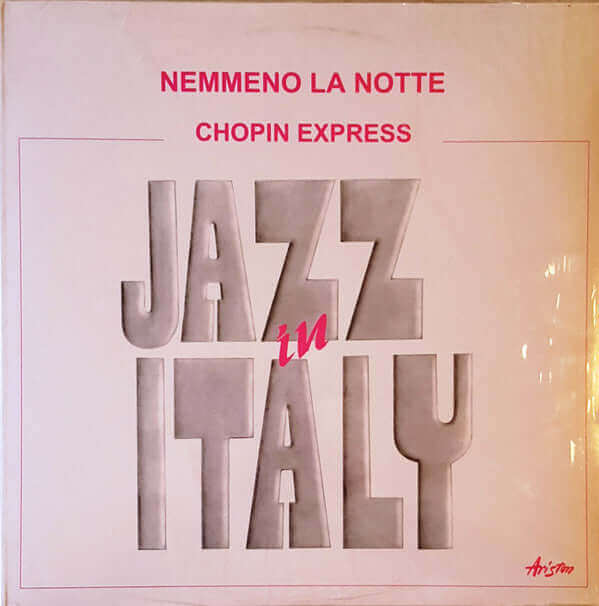 Chopin Express : Nemmeno La Notte (LP, Album)