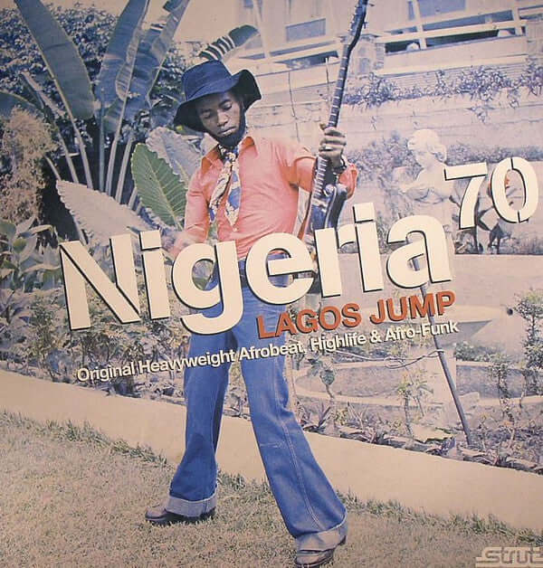 Various ~ Nigeria 70 (Lagos Jump: Original Heavyweight Afrobeat, Highlife & Afro-Funk) (Vinyl) - Djungel & Jazz