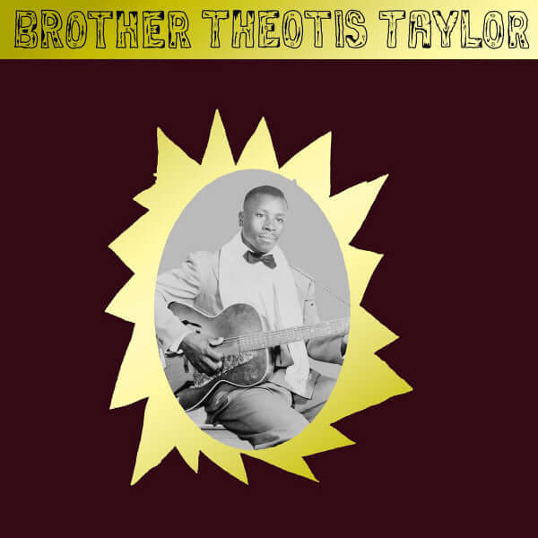 Brother Theotis Taylor* : Brother Theotis Taylor (LP, Album, Comp)
