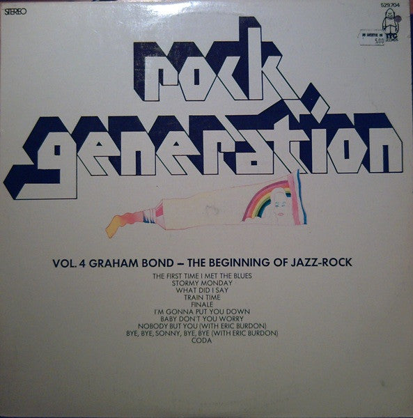 The Graham Bond Organization / Sonny Boy Williamson (2) + The Animals : Rock Generation Vol. 4 Graham Bond - The Beginning Of Jazz-Rock (LP, Comp)