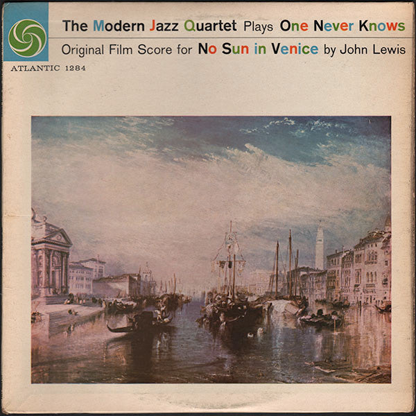 The Modern Jazz Quartet : The Modern Jazz Quartet Plays One Never Knows (Original Film Score For “No Sun In Venice”) (LP, Album, Mono)