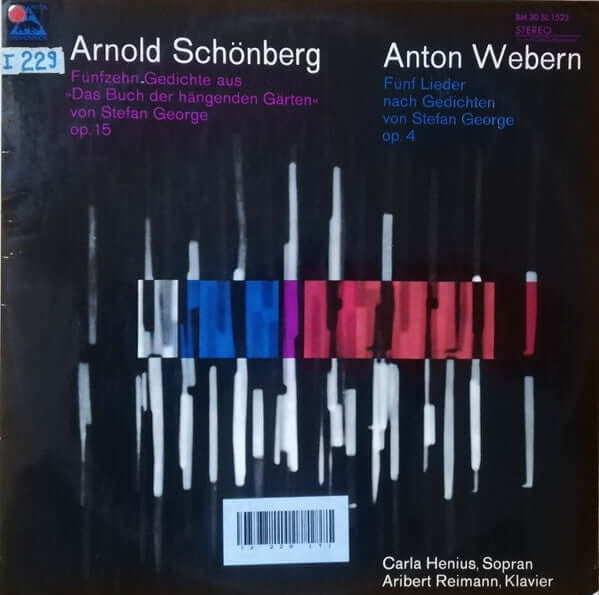 Arnold Schoenberg / Anton Webern - Carla Henius, Aribert Reimann : Fünfzehn Gedichte Aus «Das Buch Der Hängenden Gärten» Von Stefan George Op. 15 / Fünf Lieder Nach Gedichten Von Stefan George Op. 4 (LP)