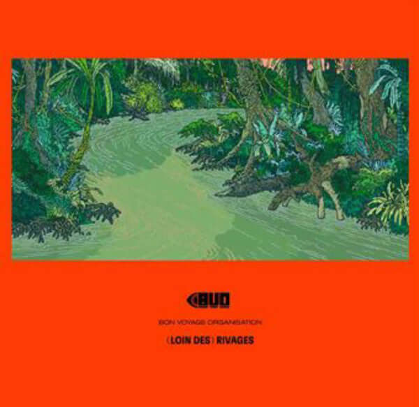 Bon Voyage Organisation ~ (Loin Des) Rivages (Vinyl) - Djungel & Jazz