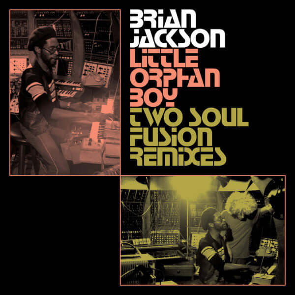 Brian Jackson : Little Orphan Boy (Two Soul Fusion Remixes) (2x12", Single)
