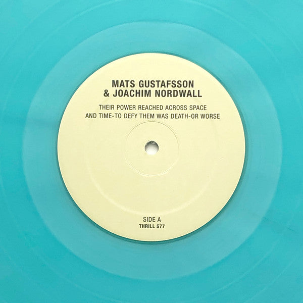 Mats Gustafsson & Joachim Nordwall ~ Their Power Reached Across Space and Time - To Defy Them Was Death - Or Worse (Vinyl) - Djungel & Jazz