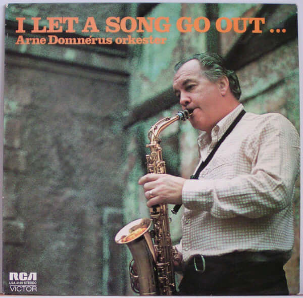 Arne Domnérus Orkester : I Let A Song Go Out... (LP, Album)