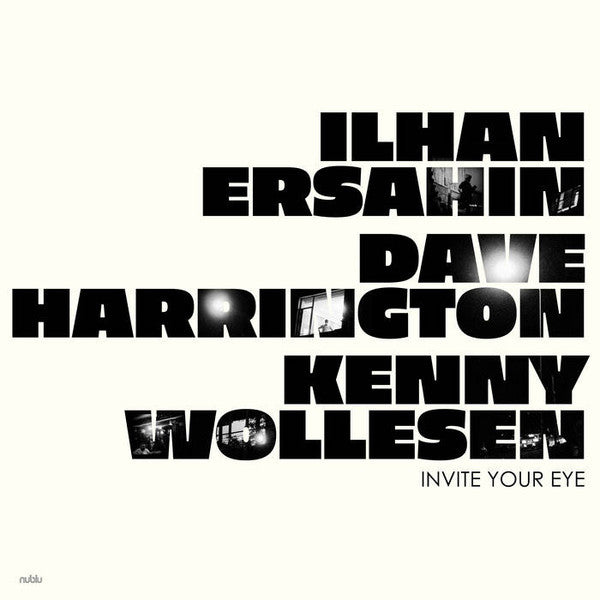 Ilhan Ersahin, Dave Harrington, Kenny Wollesen : Invite Your Eye (LP, Album)