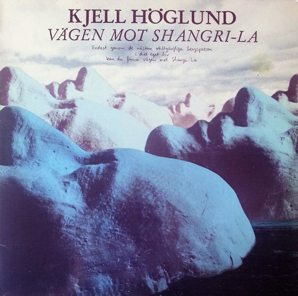 Kjell Höglund : Vägen Mot Shangri-La (LP, Album)