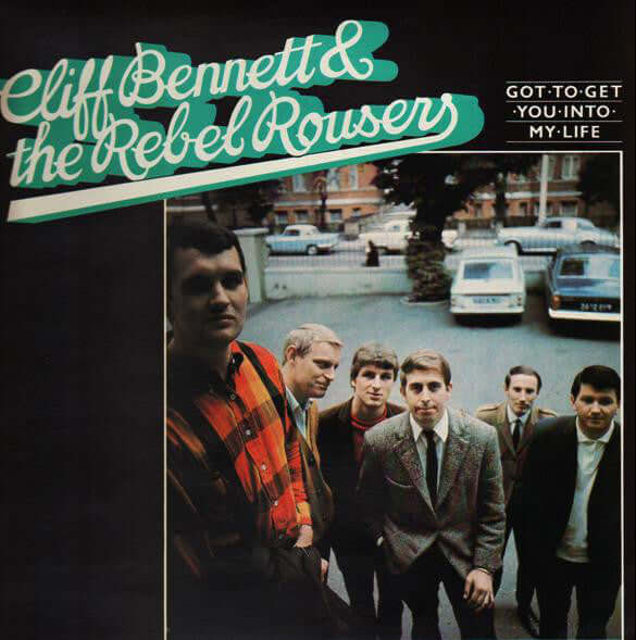 Cliff Bennett & The Rebel Rousers ~ Got To Get You Into My Life (Vinyl) - Djungel & Jazz