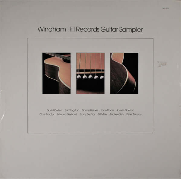 David Cullen / Eric Tingstad / Danny Heines / John Doan / James Gordon / Chris Proctor / Edward Gerhard / Bruce BecVar / Bill Mize / Andrew York / Peter Maunu : Windham Hill Records Guitar Sampler (LP, Smplr)