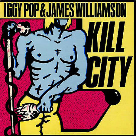 Iggy Pop & James Williamson : Kill City (LP, Album, Ltd, Gre)