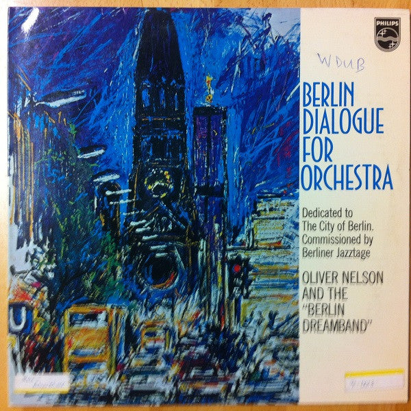 Oliver Nelson And The "Berlin Dreamband" : Berlin Dialogue For Orchestra (LP, Album, Gat)