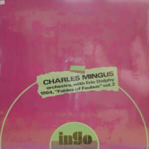 Charles Mingus Sextet , With Eric Dolphy ~ 1964, "Fables Of Faubus" Vol. 2 (Vinyl) - Djungel & Jazz