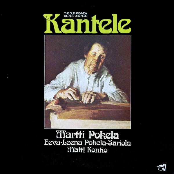 Martti Pokela, Eeva-Leena Pokela-Sariola, Matti Kontio ~ Die Alte Und Neue Kantele (Vinyl) - Djungel & Jazz