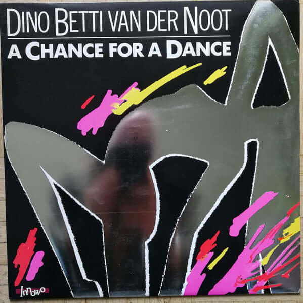 Dino Betti Van Der Noot : Chance For A Dance (LP, Album)