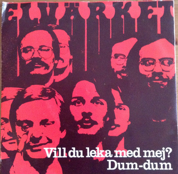 Elvärket : Vill Du Leka Med Mej? / Dum-Dum (7", Single)