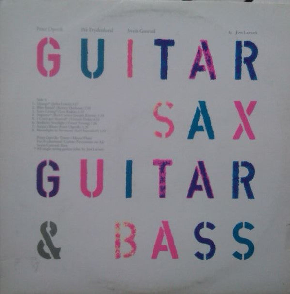 Jon Larsen, Peter Opsvik, Per Frydenlund, Svein Gusrud ~ Guitar Sax Guitar& Bass (Vinyl) - Djungel & Jazz