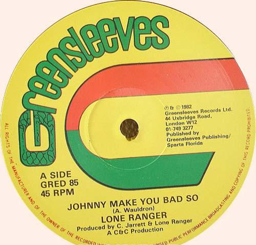 Lone Ranger : Johnny Make You Bad So (12")