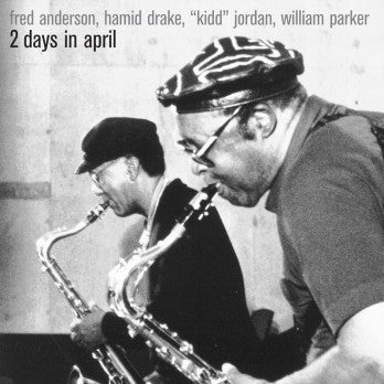 Fred Anderson, Hamid Drake, "Kidd" Jordan, William Parker ~ 2 Days In April (Vinyl) - Djungel & Jazz