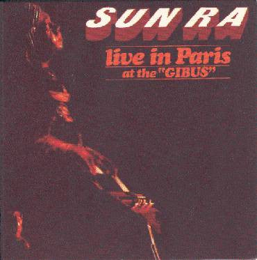 Sun Ra ~ Live In Paris At The "Gibus" (Vinyl) - Djungel & Jazz