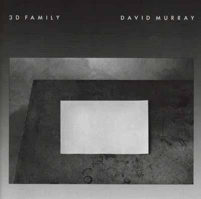 David Murray ~ 3D Family (Vinyl) - Djungel & Jazz