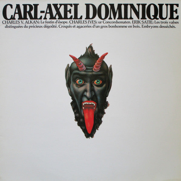 Carl-Axel Dominique ~ Charles V. Alkan: Le Festin D'Ésope. Charles Ives: Ur Concordsonaten. Erik Satie: Les Trois Valses Distinguées Du Précieux Dégoûté. Croquis Et Agaceries D'Un Gros Bonhomme En Bois. Embryons Desséchés. (Vinyl) - Djungel & Jazz
