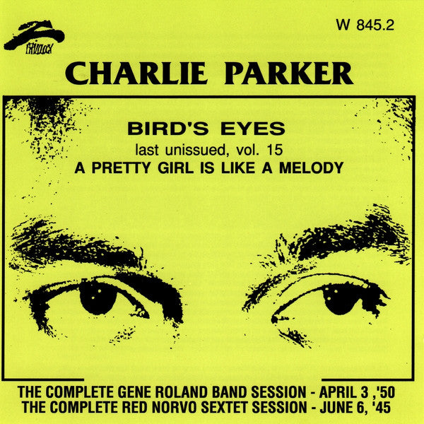 Charlie Parker : Bird's Eyes: Last Unissued, Vol. 15 - A Pretty Girl Is Like A Melody (CD, Comp, Mono)