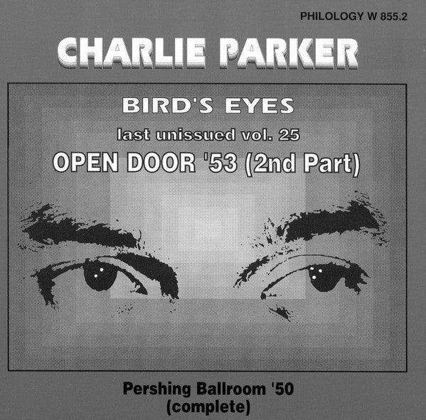 Charlie Parker : Bird's Eyes: Last Unissued Vol. 25 - Open Door '53 (2nd Part) (CD, Comp, Mono)