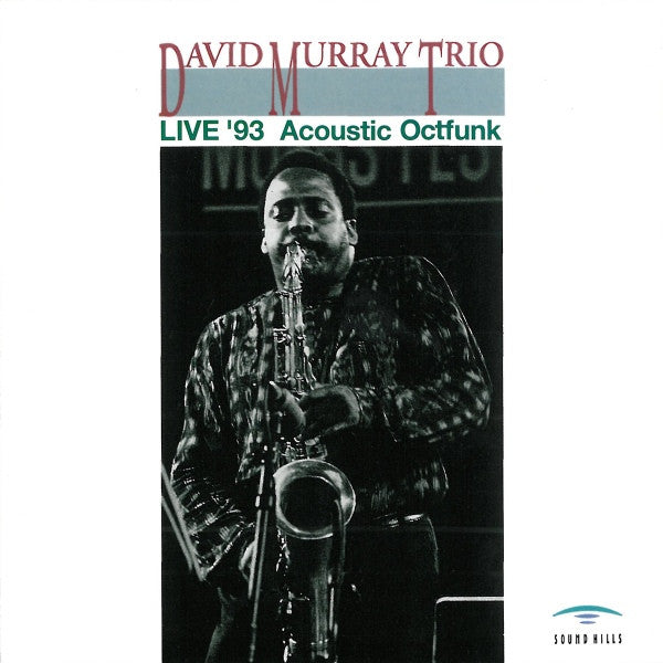 David Murray Trio ~ Live '93 Acoustic Octfunk (Vinyl) - Djungel & Jazz