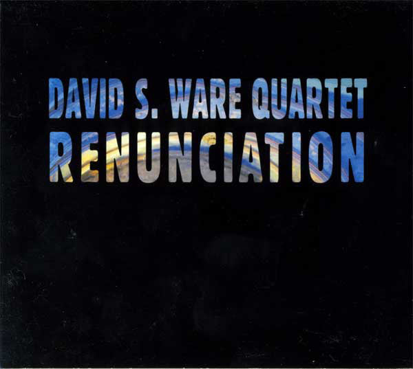 David S. Ware Quartet ~ Renunciation (Vinyl) - Djungel & Jazz