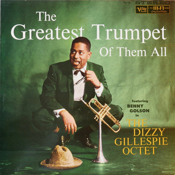 The Dizzy Gillespie Octet Featuring Benny Golson : The Greatest Trumpet Of Them All (LP, Album, RE)