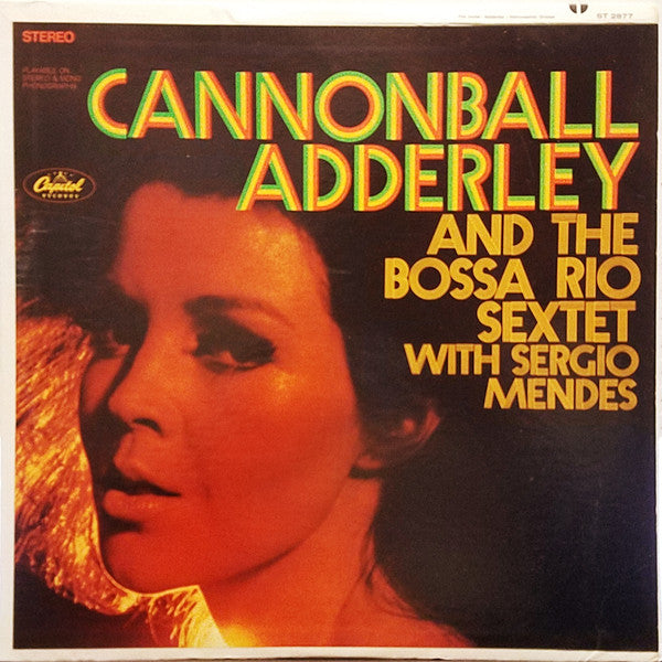 Cannonball Adderley And The Bossa Rio Sextet* With Sergio Mendes* : Cannonball Adderley And The Bossa Rio Sextet With Sergio Mendes (LP, Album, RE, Jac)