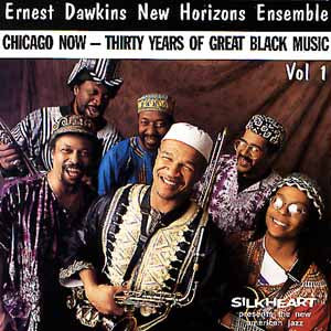 Ernest Dawkins New Horizons Ensemble ~ Chicago Now - Thirty Years Of Great Black Music Vol.1 (Vinyl) - Djungel & Jazz