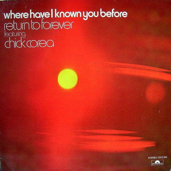 Return To Forever Featuring Chick Corea ~ Where Have I Known You Before (Vinyl) - Djungel & Jazz