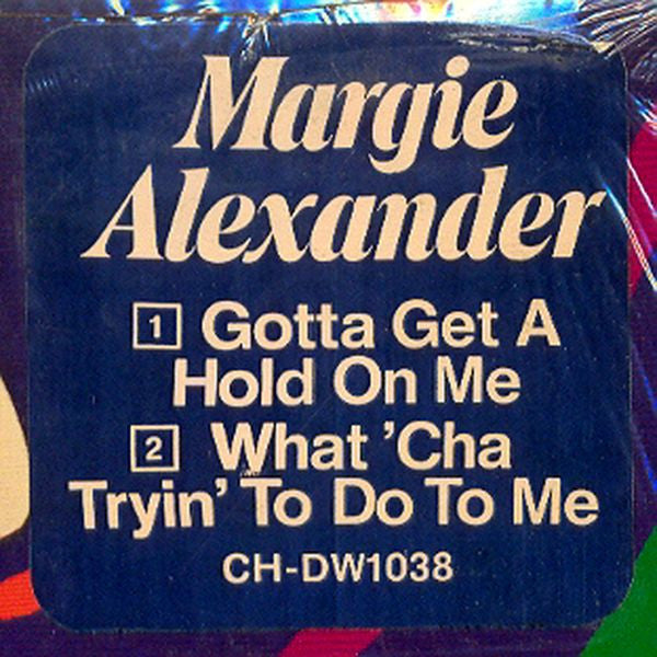 Margie Alexander ~ Gotta Get A Hold On Me / What 'Cha Tryin' To Do To Me (Vinyl) - Djungel & Jazz