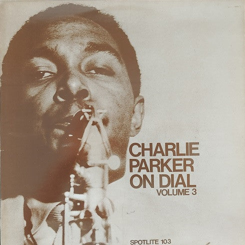 Charlie Parker : Charlie Parker On Dial Volume 3 (LP, Comp, Mono)